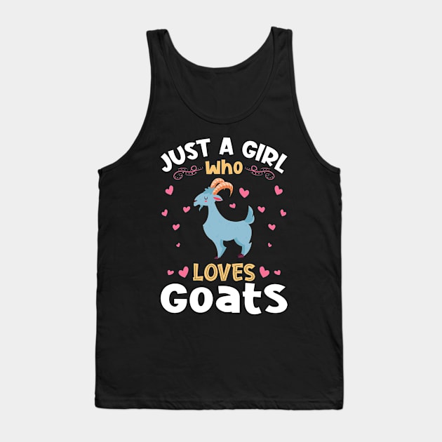 Just a Girl who Loves Goats Gift Tank Top by aneisha